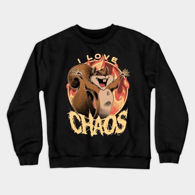 I Love Chaos - Cute Squirrel Gift Crewneck Sweatshirt by Studio Mootant